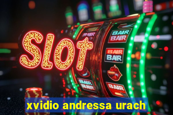 xvidio andressa urach